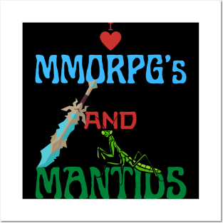 I Love Mmorpg's And Mantids Posters and Art